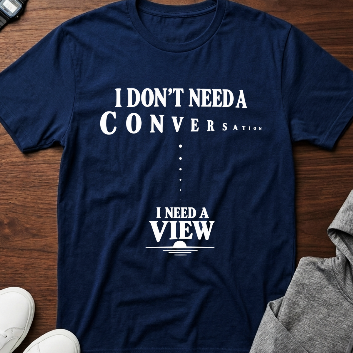 I Need a View T-Shirt