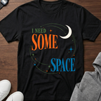 I Need Some Space T‑Shirt