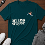 My Kind of Busy T-Shirt