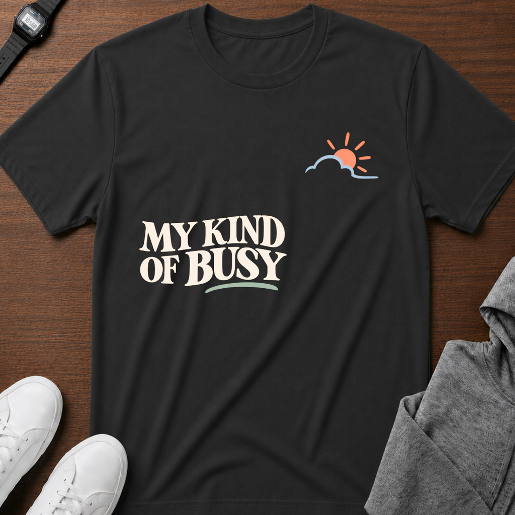My Kind of Busy T-Shirt