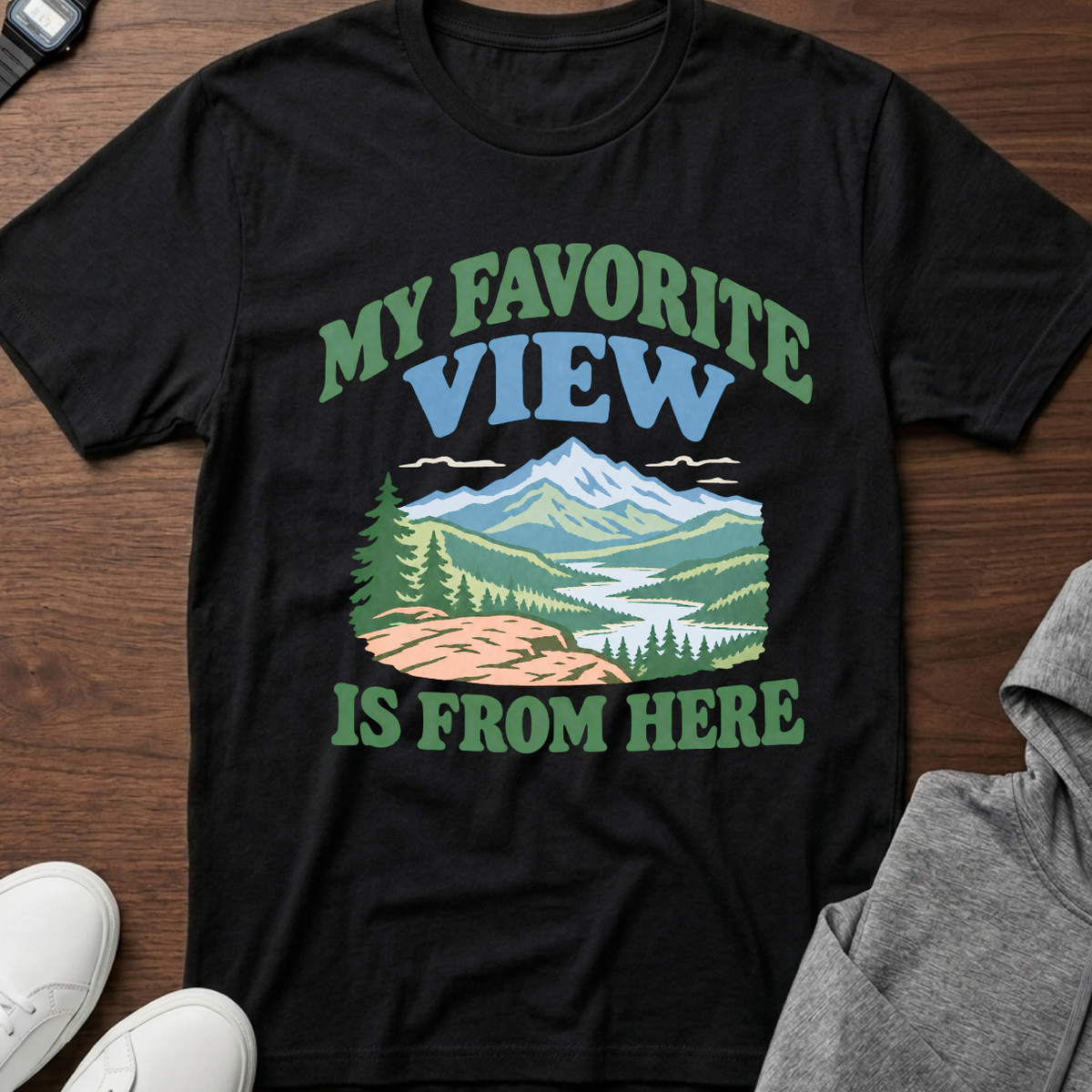My Favorite View Is From Here