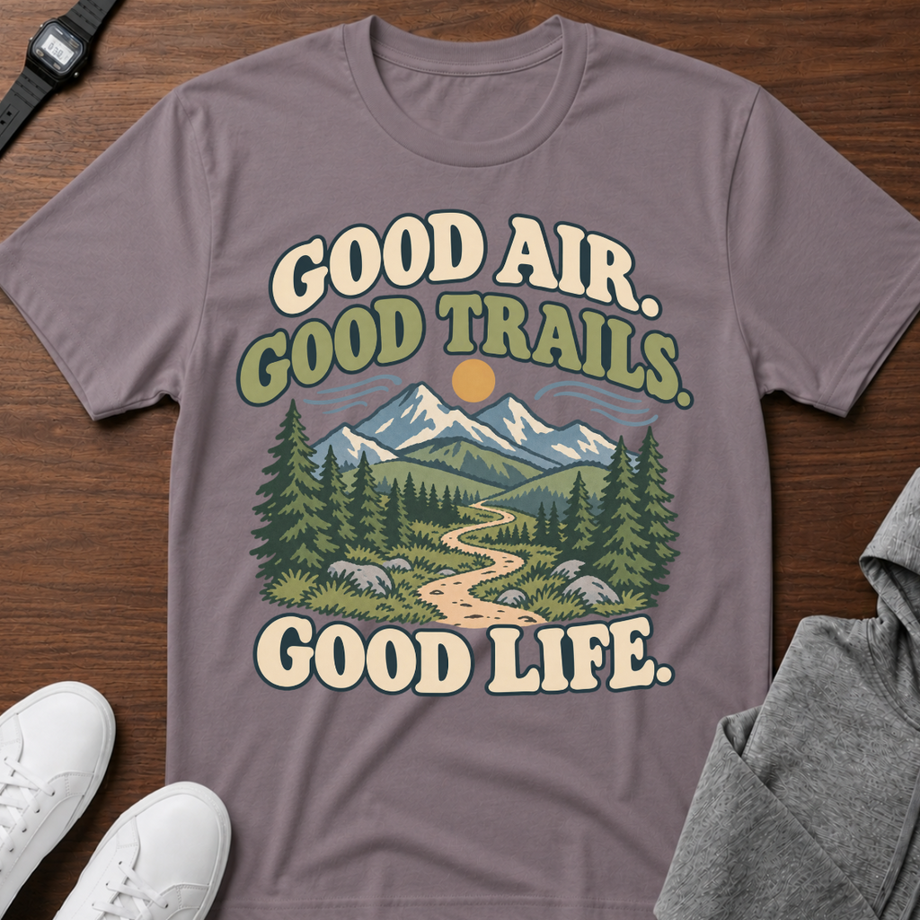 Good Air, Good Trails, Good Life.