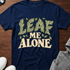 Leaf Me Alone T-shirt