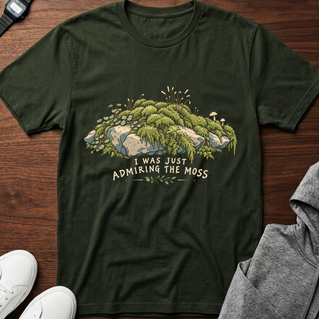I Was Just Admiring the Moss