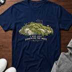 I Was Just Admiring the Moss