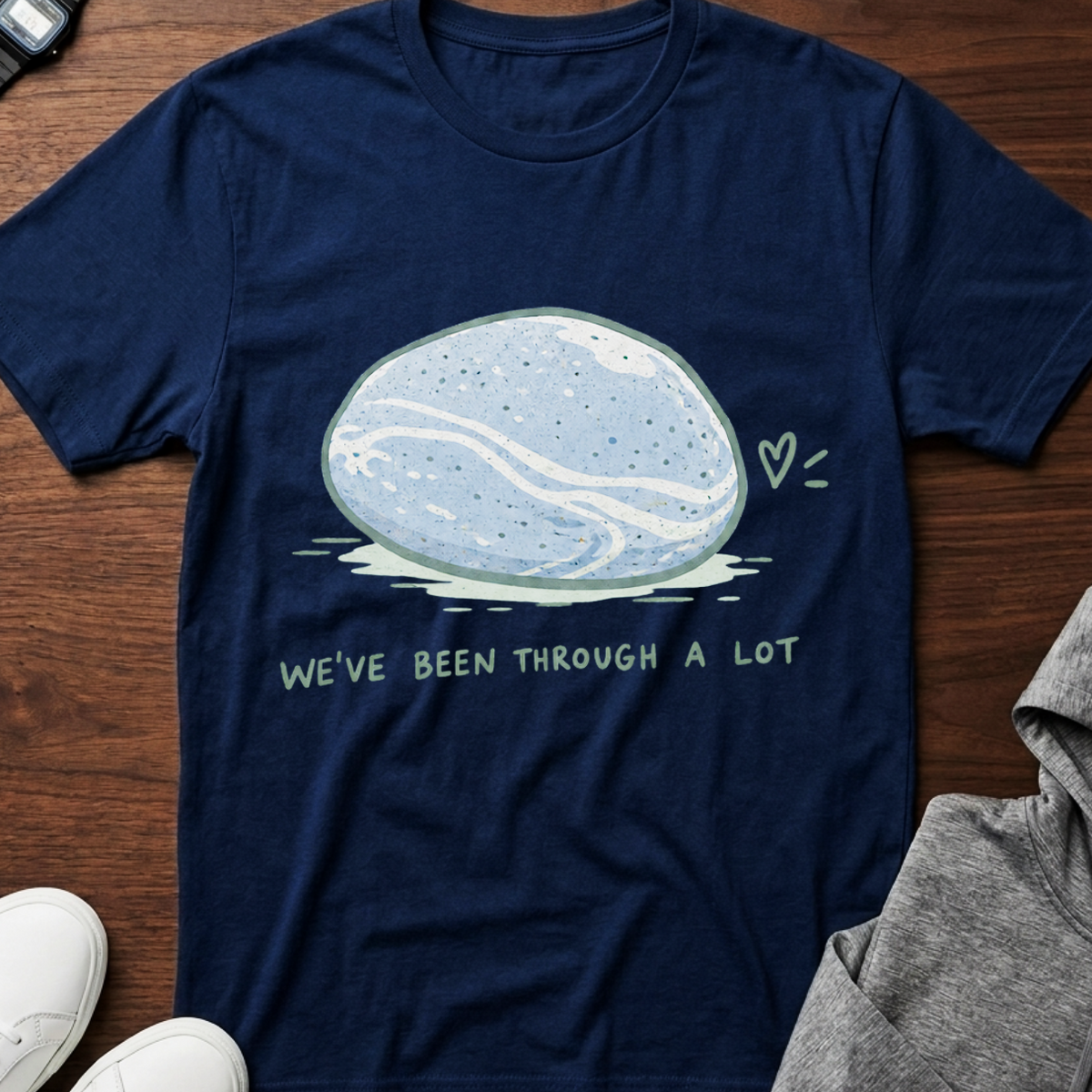 We've Been Through a Lot T-Shirt