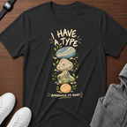 I Have a Type T-Shirt
