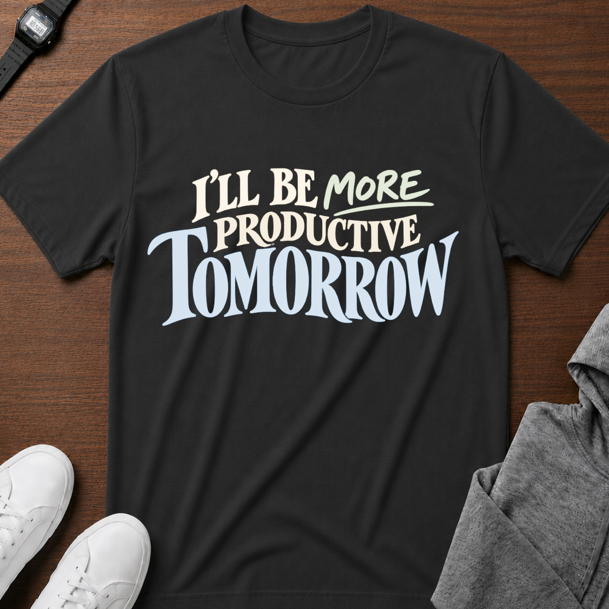 I'll Be More Productive Tomorrow