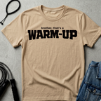 brother that a warm up