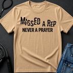 Missed a Rep Never a Prayer Tee